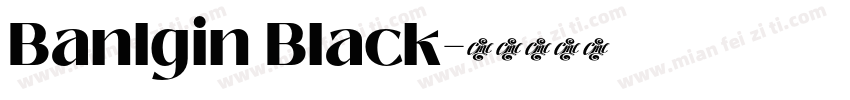 Banlgin Black字体转换